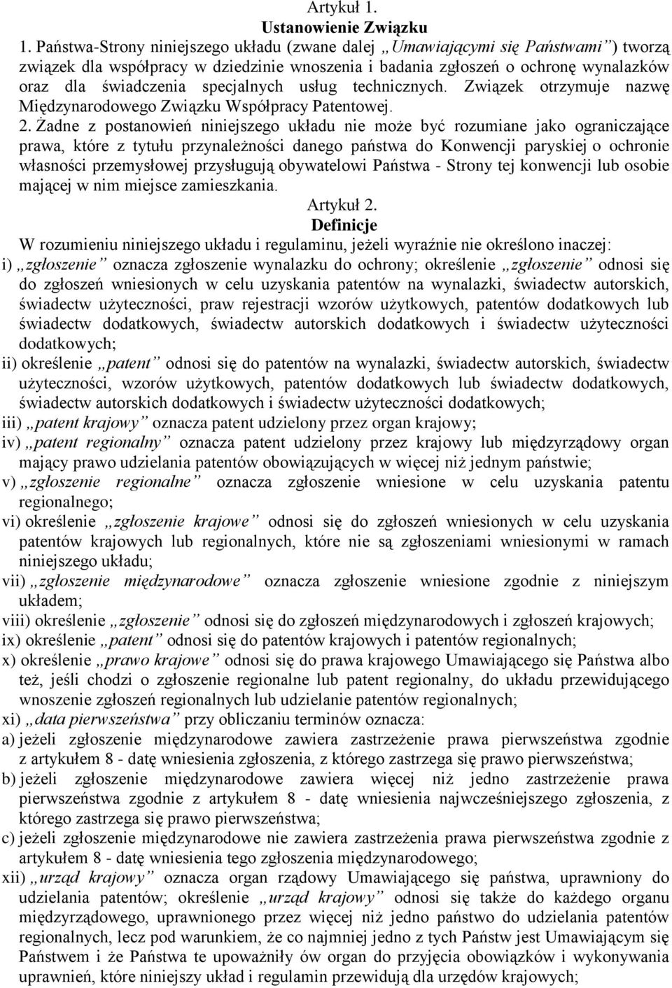 specjalnych usług technicznych. Związek otrzymuje nazwę Międzynarodowego Związku Współpracy Patentowej.