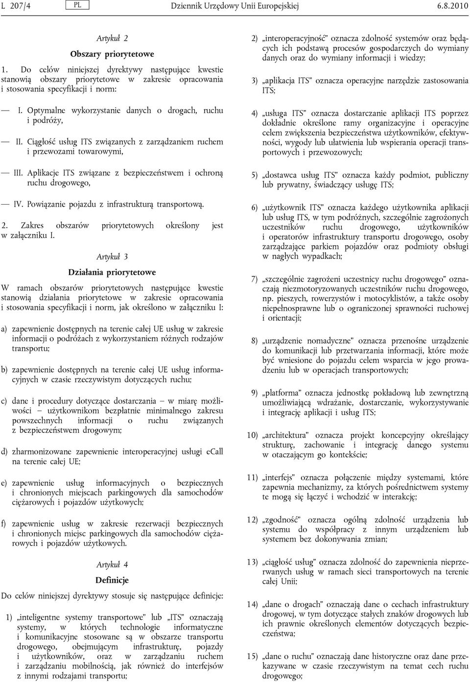 Optymalne wykorzystanie danych o drogach, ruchu i podróży, II. Ciągłość usług ITS związanych z zarządzaniem ruchem i przewozami towarowymi, III.