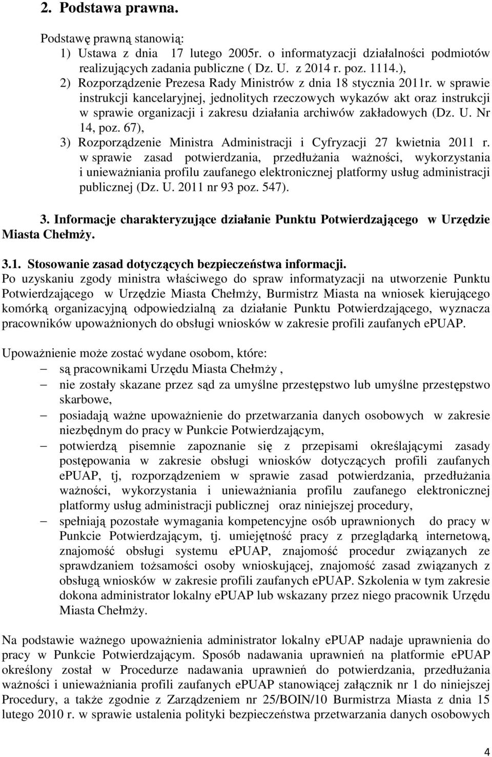 w sprawie instrukcji kancelaryjnej, jednolitych rzeczowych wykazów akt oraz instrukcji w sprawie organizacji i zakresu działania archiwów zakładowych (Dz. U. Nr 14, poz.