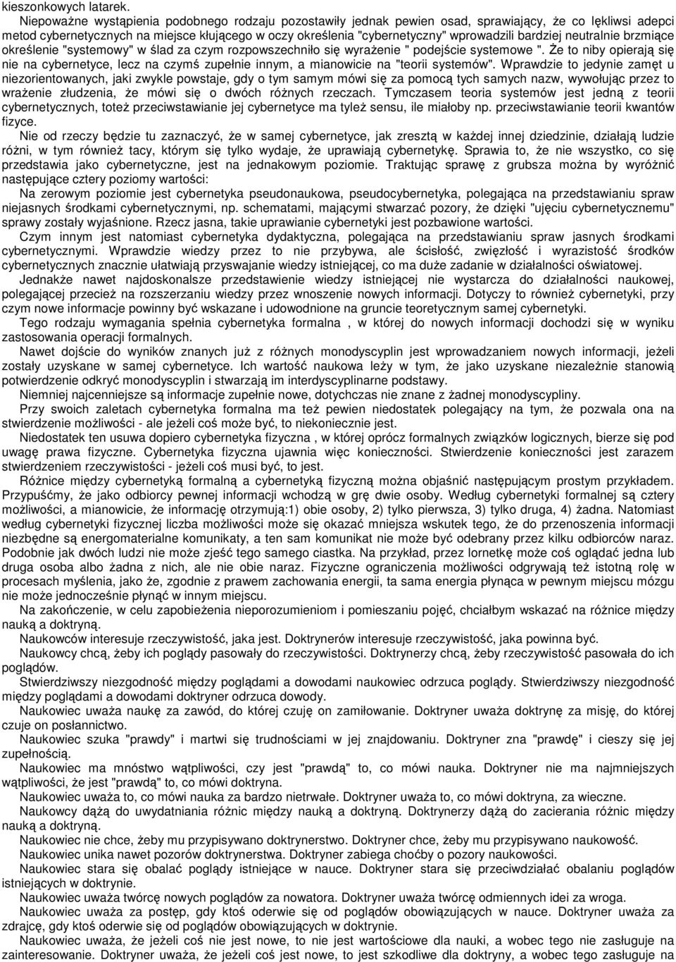 bardziej neutralnie brzmiące określenie "systemowy" w ślad za czym rozpowszechniło się wyraŝenie " podejście systemowe ".