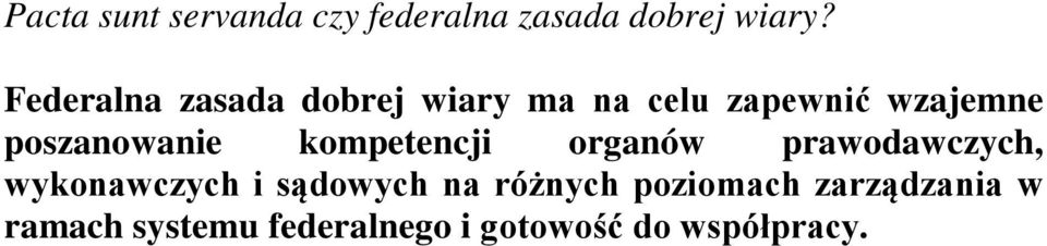 poszanowanie kompetencji organów prawodawczych, wykonawczych i