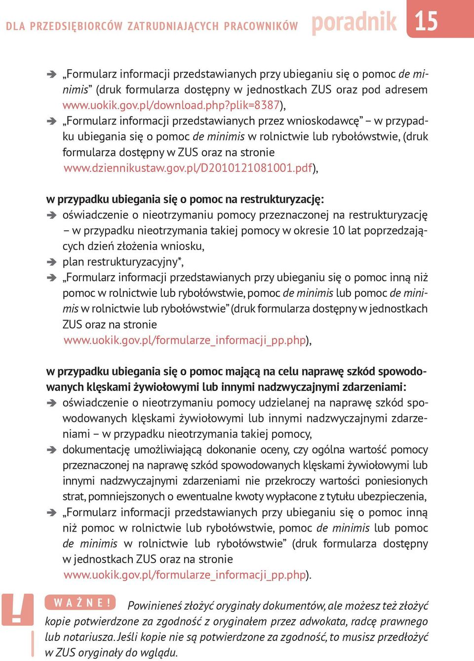 plik=8387), Formularz informacji przedstawianych przez wnioskodawcę w przypadku ubiegania się o pomoc de minimis w rolnictwie lub rybołówstwie, (druk formularza dostępny w ZUS oraz na stronie www.