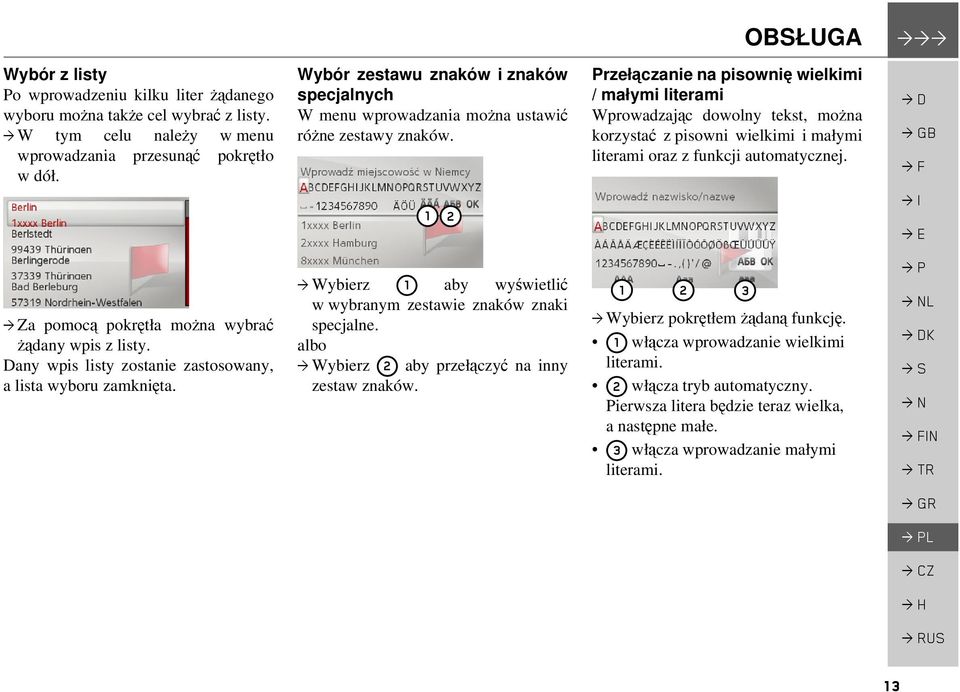 1 2 Przełączanie na pisownię wielkimi / małymi literami Wprowadzając dowolny tekst, można korzystać z pisowni wielkimi i małymi literami oraz z funkcji automatycznej.