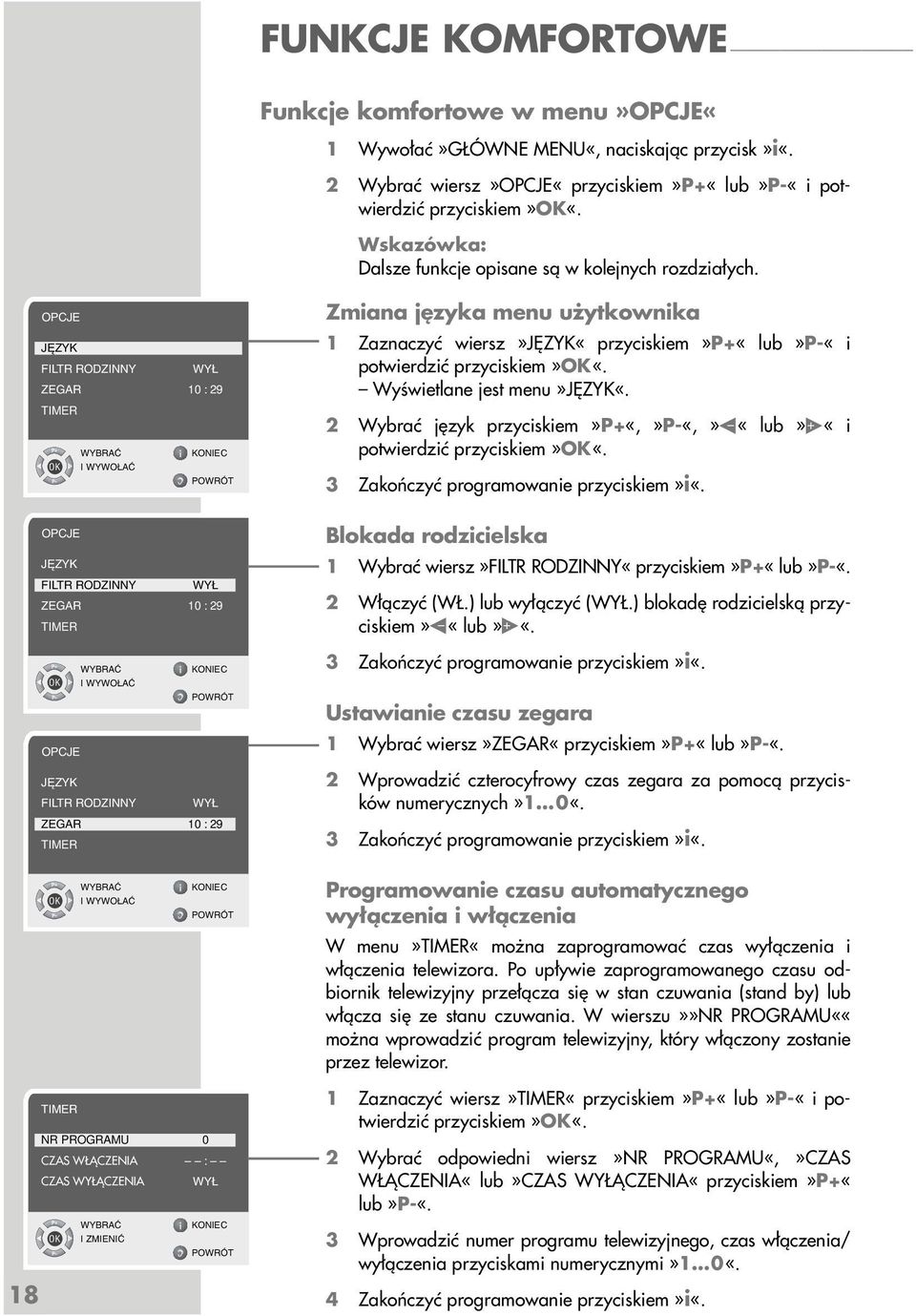 OPCJE J ZYK FILTR RODZINNY WY ZEGAR 10 : 29 TIMER I WYWO Aå OPCJE J ZYK FILTR RODZINNY WY ZEGAR 10 : 29 TIMER I WYWO Aå OPCJE J ZYK FILTR RODZINNY WY ZEGAR 10 : 29 TIMER Zmiana języka menu