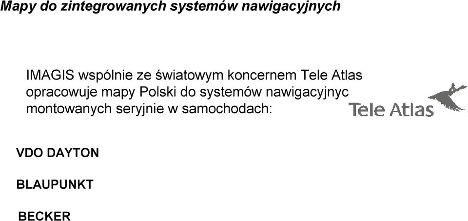 opracowuje mapy Polski do systemów nawigacyjnych