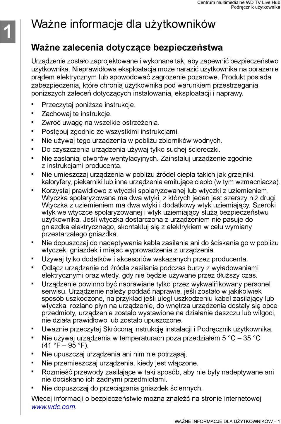 Produkt posiada zabezpieczenia, które chronią użytkownika pod warunkiem przestrzegania poniższych zaleceń dotyczących instalowania, eksploatacji i naprawy. Przeczytaj poniższe instrukcje.