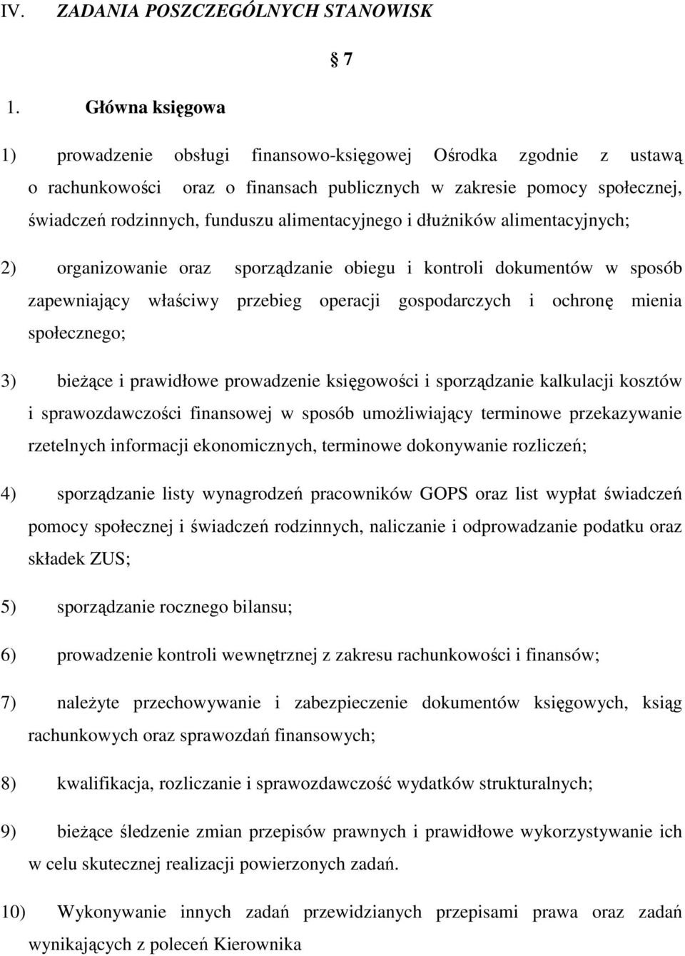 alimentacyjnego i dłuŝników alimentacyjnych; 2) organizowanie oraz sporządzanie obiegu i kontroli dokumentów w sposób zapewniający właściwy przebieg operacji gospodarczych i ochronę mienia