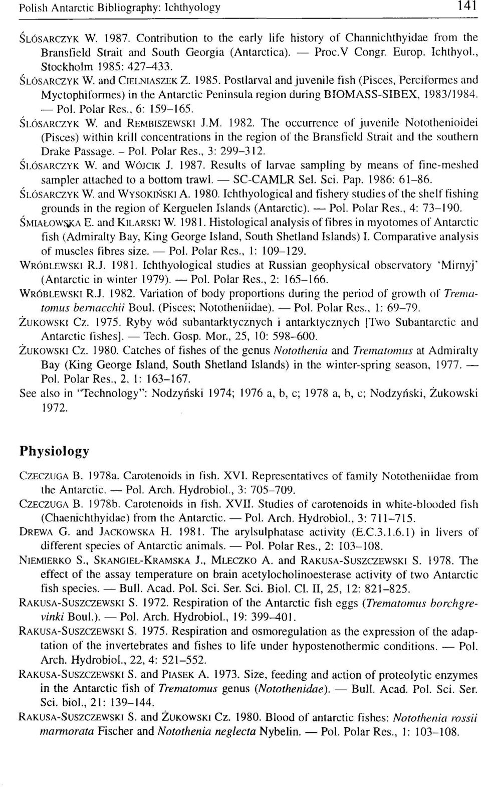 Pol. Polar Res., 6: 159-165. ŚLÓSARCZYK W. and REMBISZEWSKI J.M. 1982.