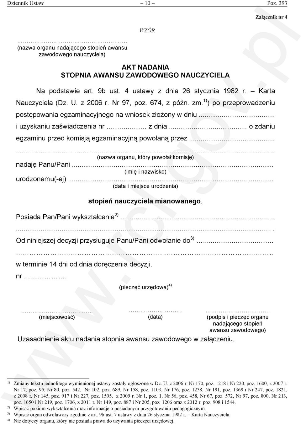 .. i uzyskaniu zaświadczenia nr... z dnia... o zdaniu egzaminu przed komisją egzaminacyjną powołaną przez...... (nazwa organu, który powołał komisję) nadaję Panu/Pani.