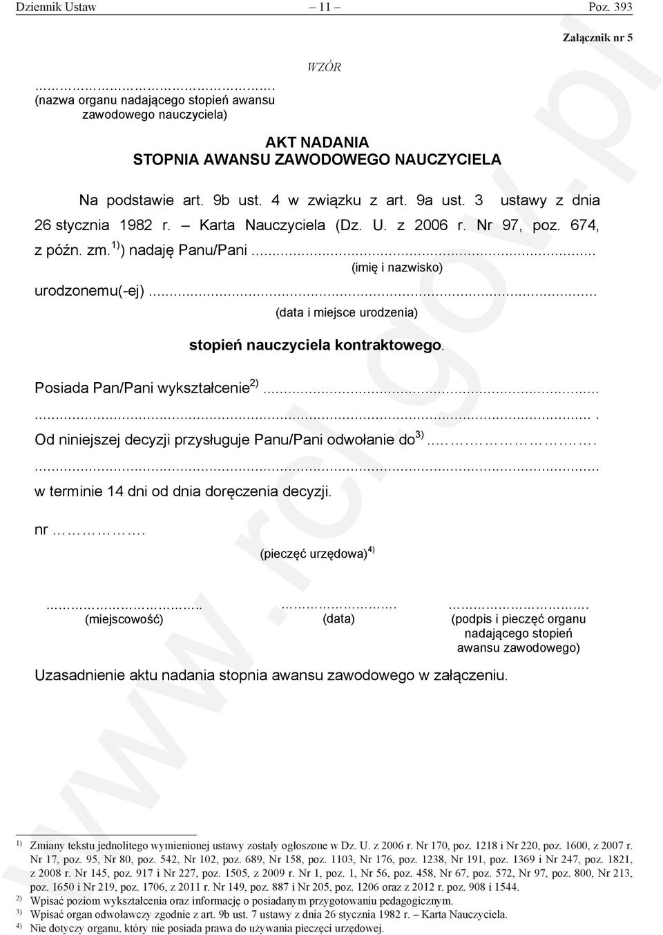 .. (data i miejsce urodzenia) stopień nauczyciela kontraktowego. Posiada Pan/Pani wykształcenie....... Od niniejszej decyzji przysługuje Panu/Pani odwołanie do.