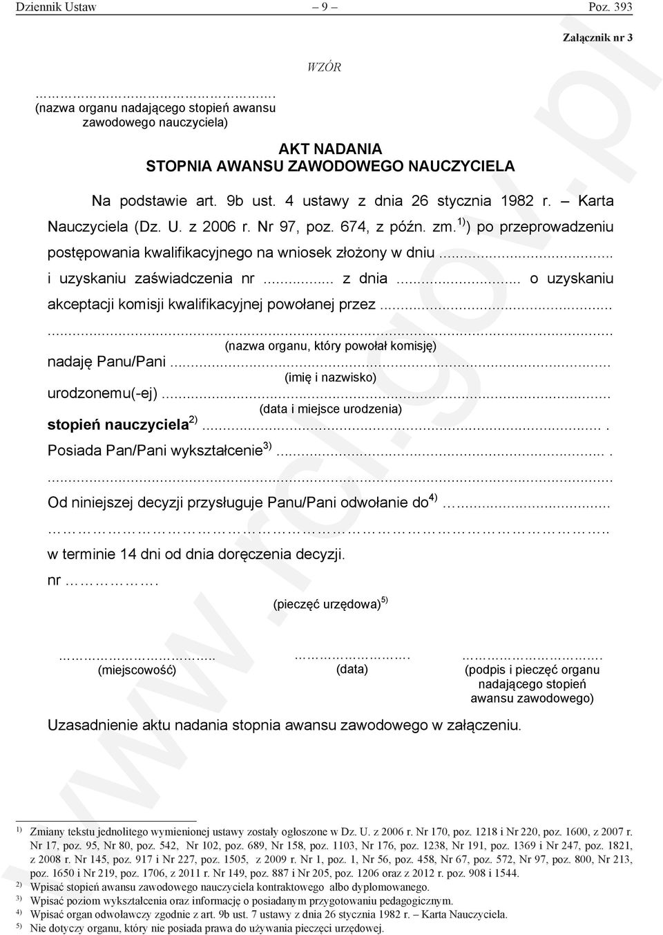 .. i uzyskaniu zaświadczenia nr... z dnia... o uzyskaniu akceptacji komisji kwalifikacyjnej powołanej przez...... (nazwa organu, który powołał komisję) nadaję Panu/Pani.