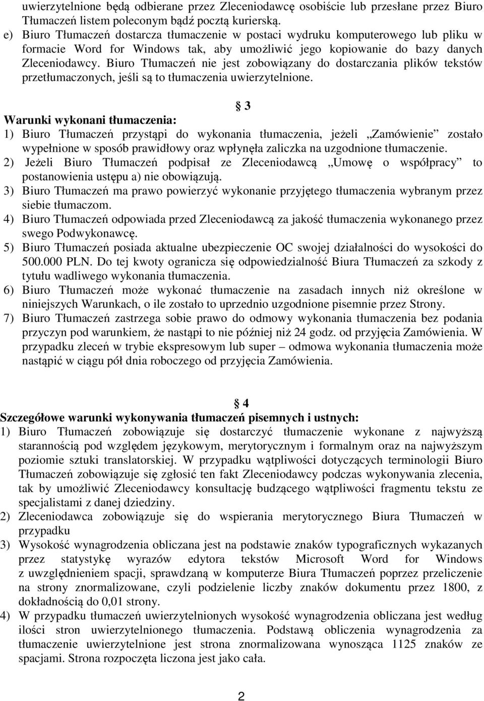 Biuro Tłumaczeń nie jest zobowiązany do dostarczania plików tekstów przetłumaczonych, jeśli są to tłumaczenia uwierzytelnione.