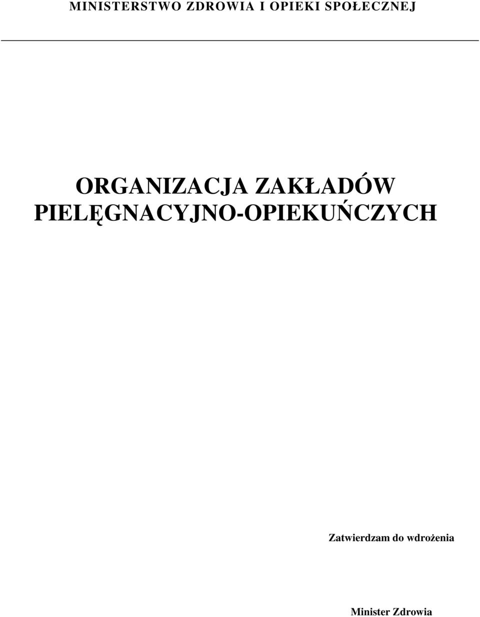 PIELĘGNACYJNO-OPIEKUŃCZYCH