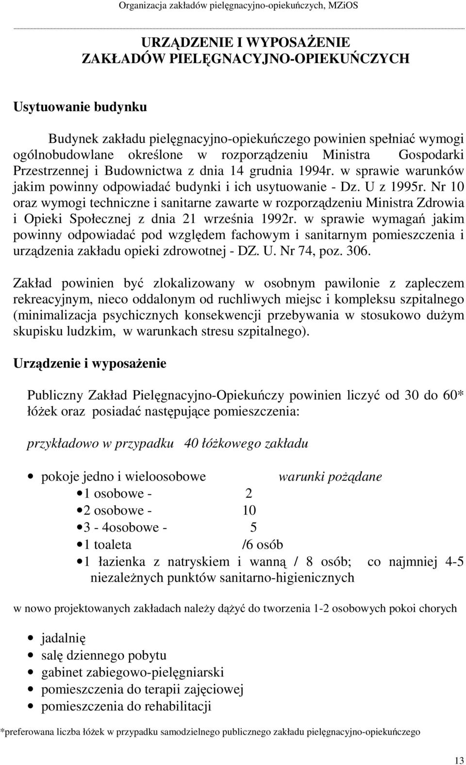 Nr 10 oraz wymogi techniczne i sanitarne zawarte w rozporządzeniu Ministra Zdrowia i Opieki Społecznej z dnia 21 września 1992r.