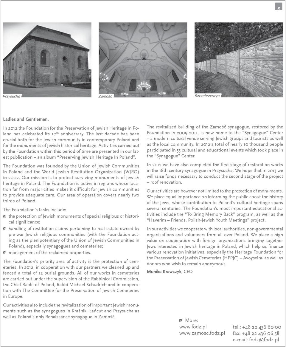 Activities carried out by the Foundation within this period of time are presented in our latest publication an album Preserving Jewish Heritage In Poland.