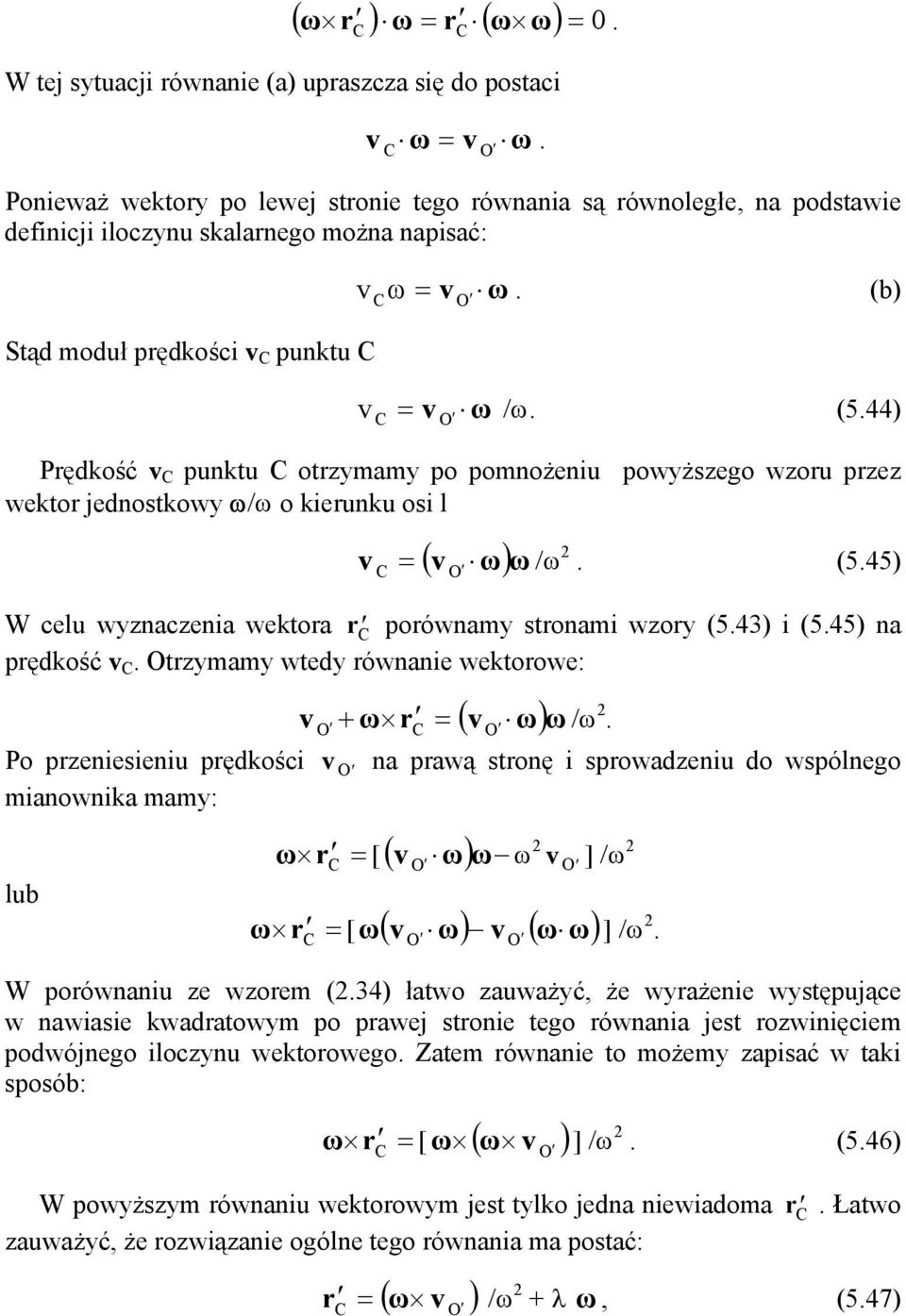 rędkości rwą troę i rowdeiu do wólego miowik mm: lub r [ ( ) ] / r [ ( ) ( ) ] / W orówiu e worem (34) łtwo uwżć, że wrżeie wtęujące w wiie kwdrtowm o rwej troie tego rówi jet rowiięciem