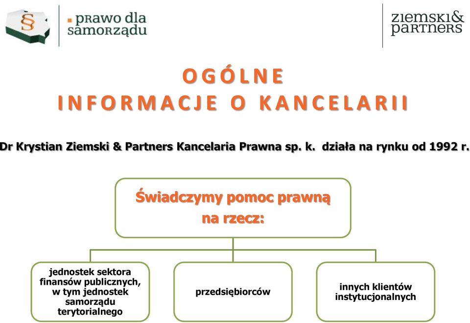 Świadczymy pomoc prawną na rzecz: jednostek sektora finansów publicznych, w