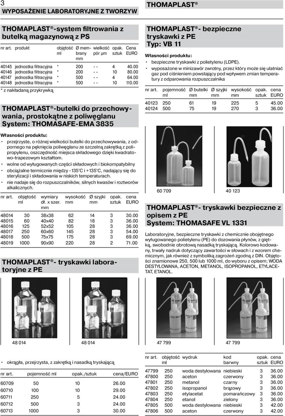 00 * z nakładaną przykrywką -butelki do przechowywania, prostokątne z poliwęglanu System: THOMASAFE-EMA 3835 przejrzyste, o różnej wielkości butelki do przechowywania, z odpornego na pęknięcia