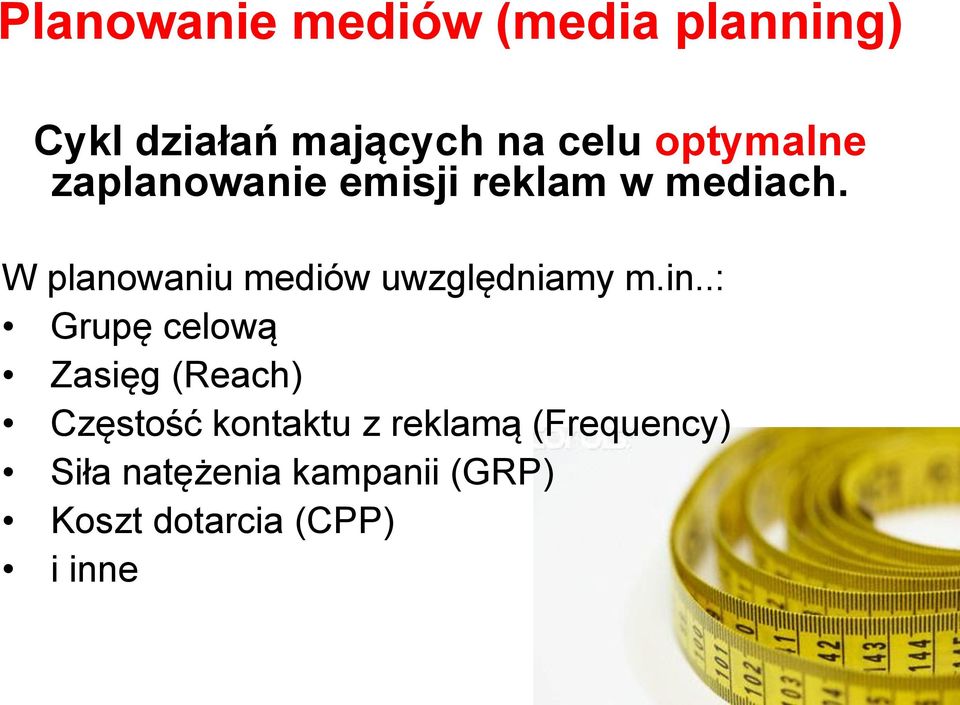 W planowaniu mediów uwzględniamy m.in.