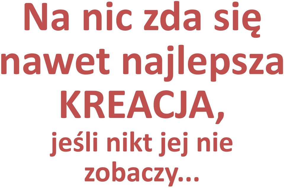 KREACJA, jeśli