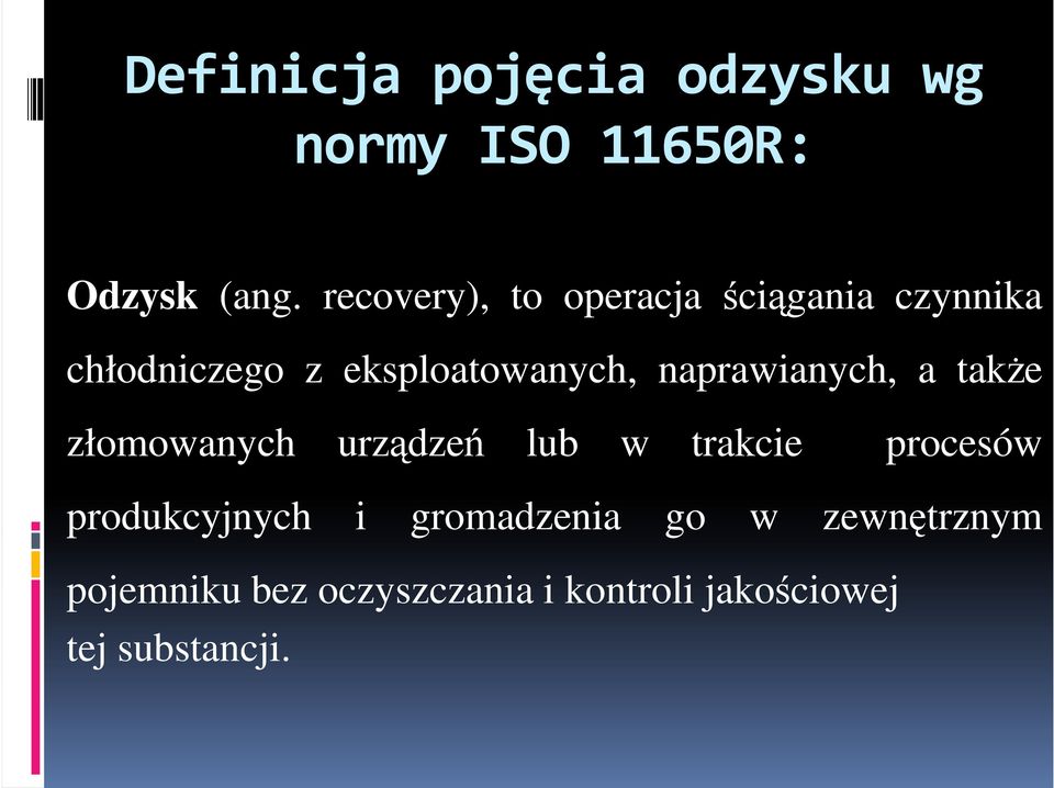 naprawianych, a takŝe złomowanych urządzeń lub w trakcie procesów