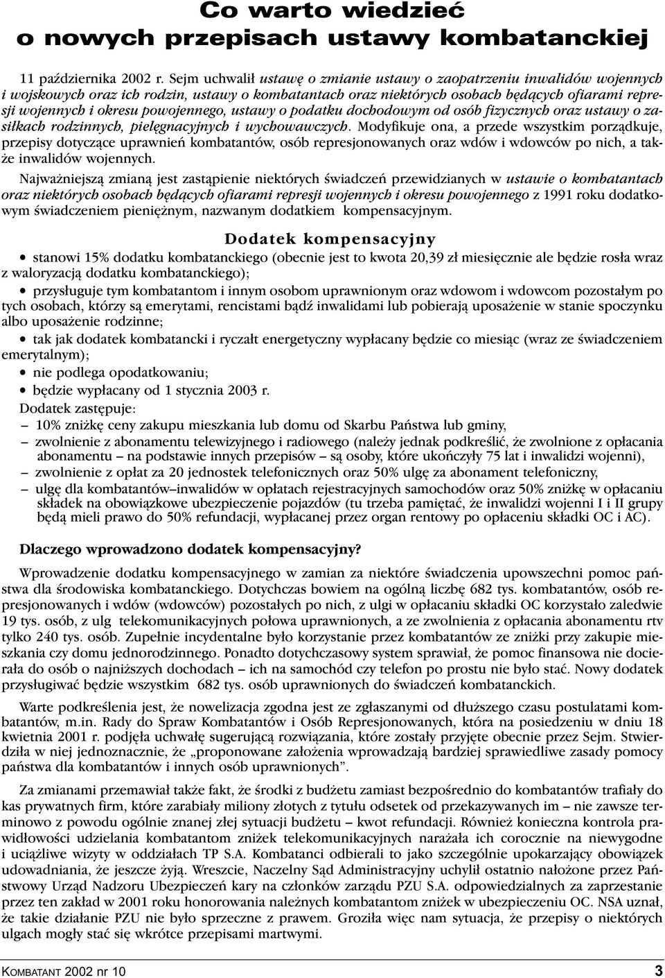 powojennego, ustawy o podatku dochodowym od osób fizycznych oraz ustawy o zasiłkach rodzinnych, pielęgnacyjnych i wychowawczych.