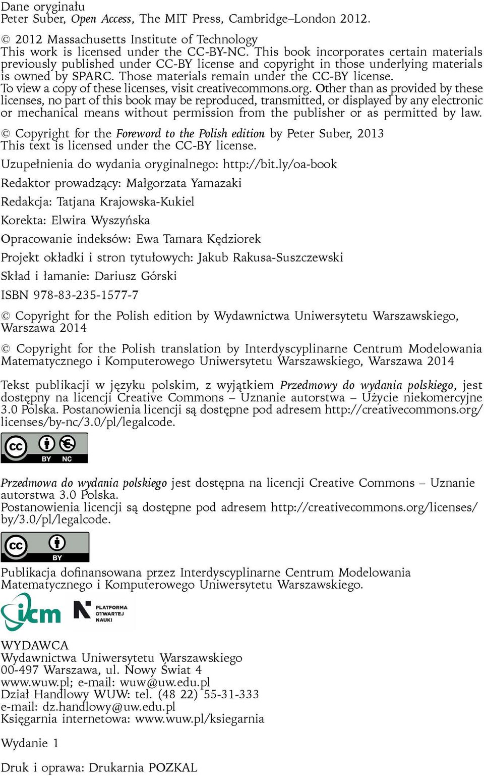 To view a copy of these licenses, visit creativecommons.org.