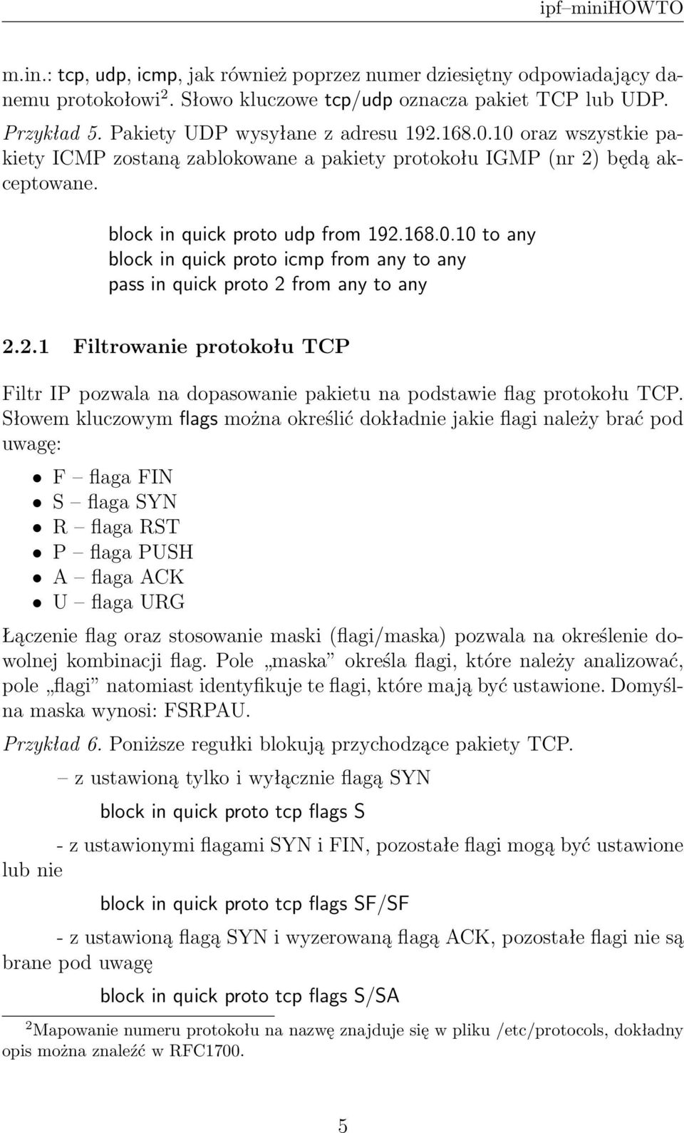 2.1 Filtrowanie protokołu TCP Filtr IP pozwala na dopasowanie pakietu na podstawie flag protokołu TCP.