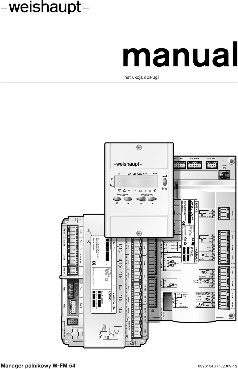 Fuel wtch Fuel 1 Fuel 0 ext V1 Fuel 1 V2 1 V1 1 V2 V3 1 VD V h mn s esc nfo emens Buldng Technologes HVAC roducts GmbH Made n Germany Refer to data sheet 7548 Geräte-Nr.: 0903180003 Best.-Nr.: 600426 1 AGM 60.