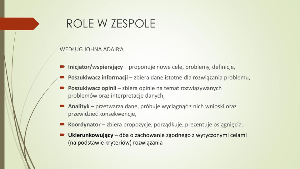 danych, Analityk przetwarza dane, próbuje wyciągnąć z nich wnioski oraz przewidzieć konsekwencje, Koordynator zbiera propozycje,