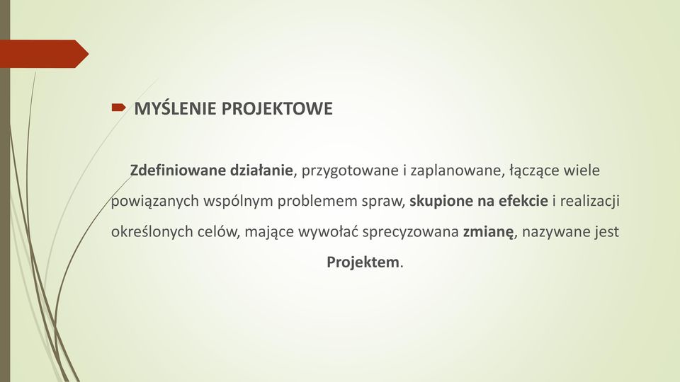 spraw, skupione na efekcie i realizacji określonych celów,