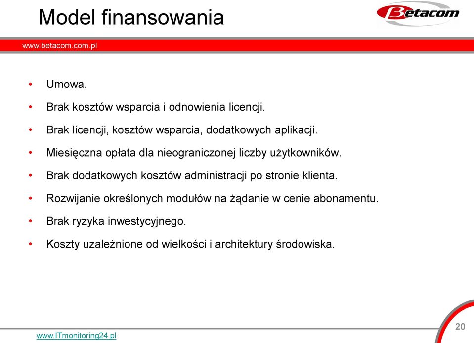 Miesięczna opłata dla nieograniczonej liczby użytkowników.