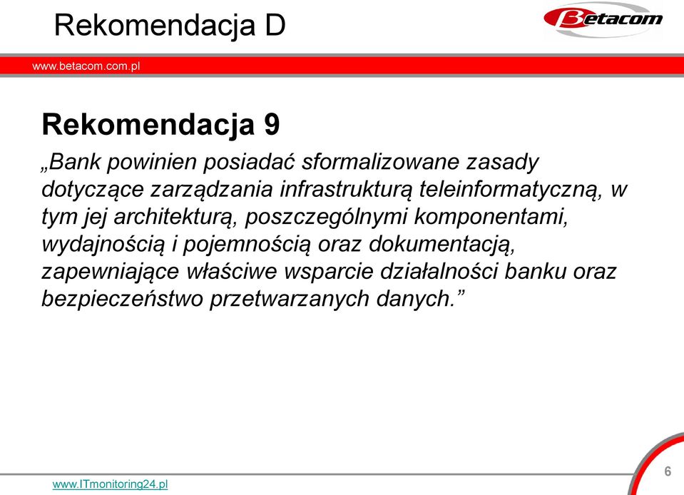 poszczególnymi komponentami, wydajnością i pojemnością oraz dokumentacją,