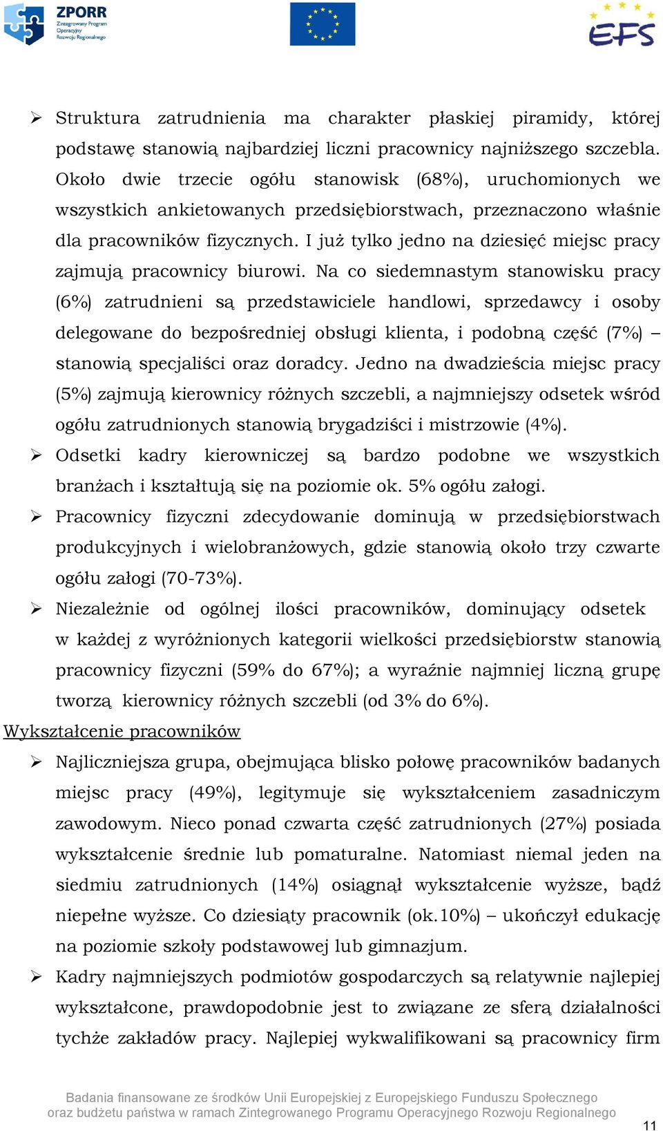 I już tylko jedno na dziesięć miejsc pracy zajmują pracownicy biurowi.