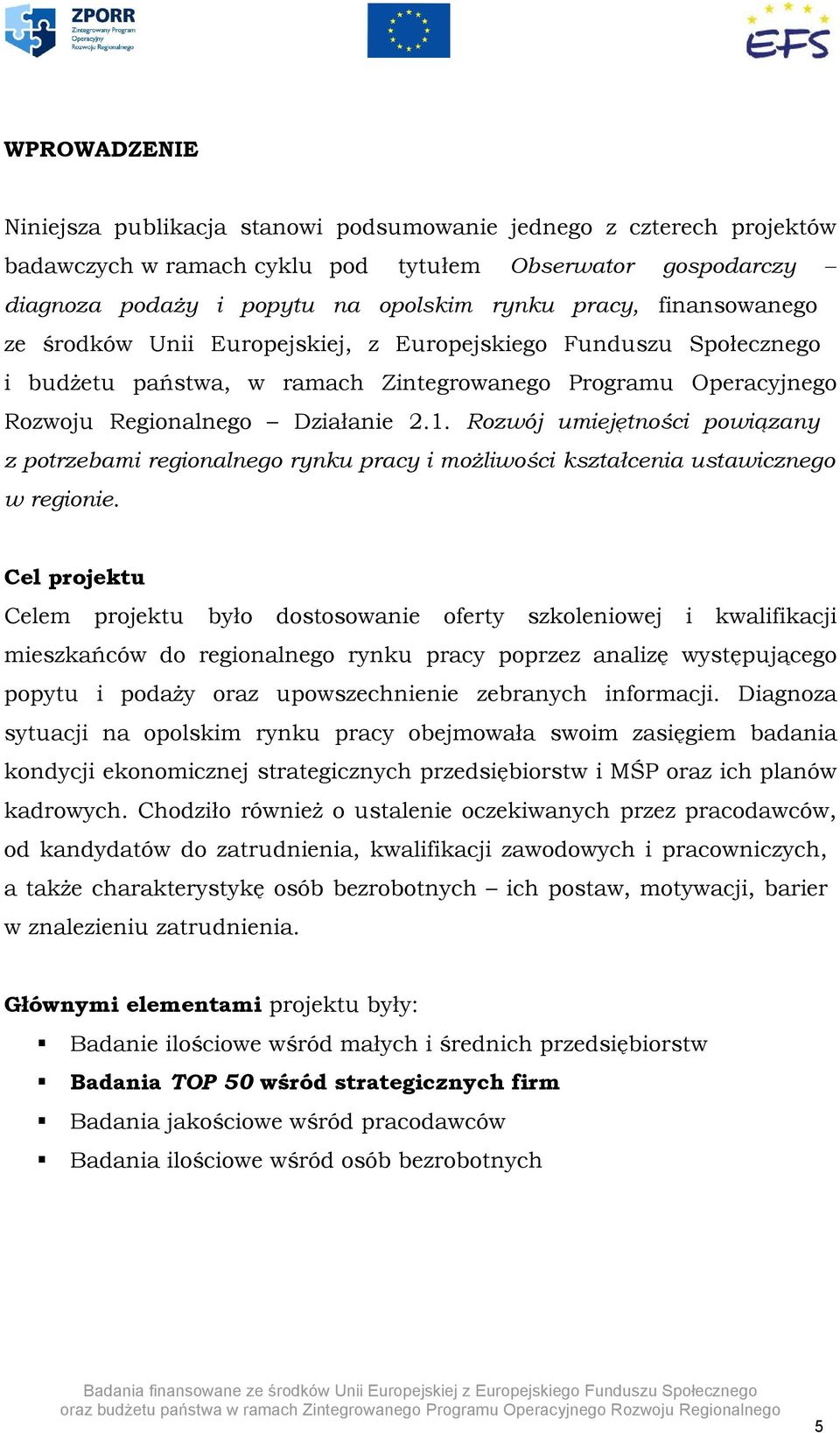 Rozwój umiejętności powiązany z potrzebami regionalnego rynku pracy i możliwości kształcenia ustawicznego w regionie.