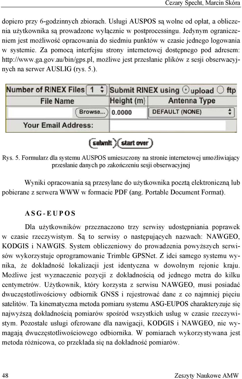 au/bin/gps.pl, możliwe jest przesłanie plików z sesji obserwacyjnych na serwer AUSLIG (rys. 5.