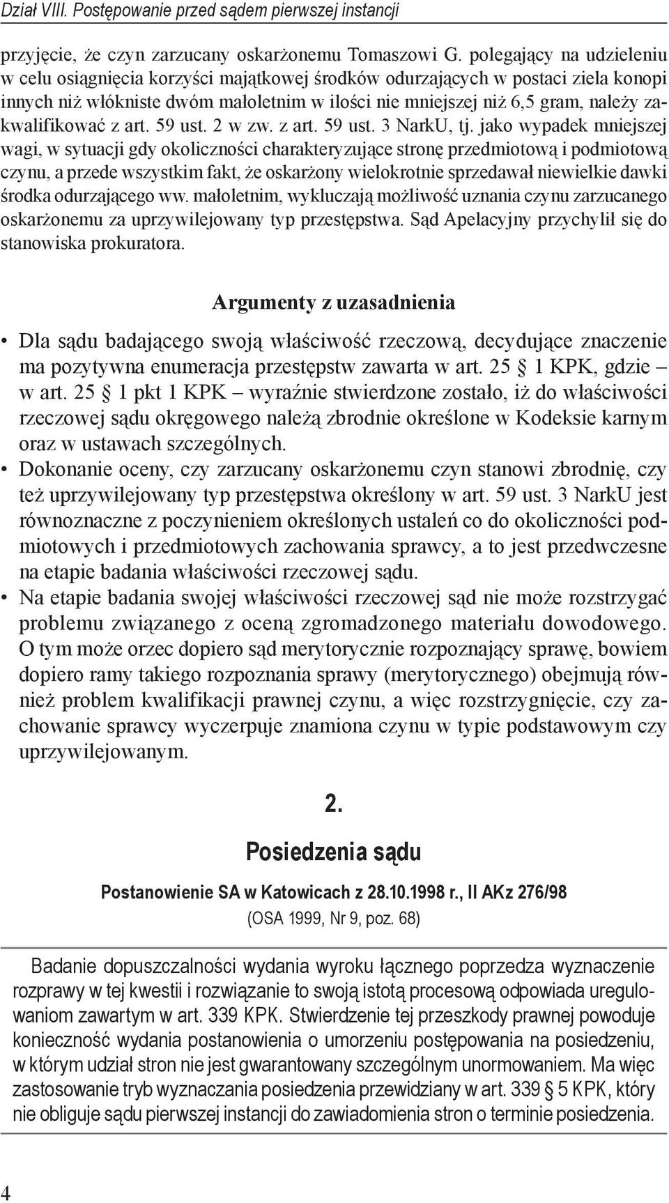 zakwalifikować z art. 59 ust. 2 w zw. z art. 59 ust. 3 NarkU, tj.