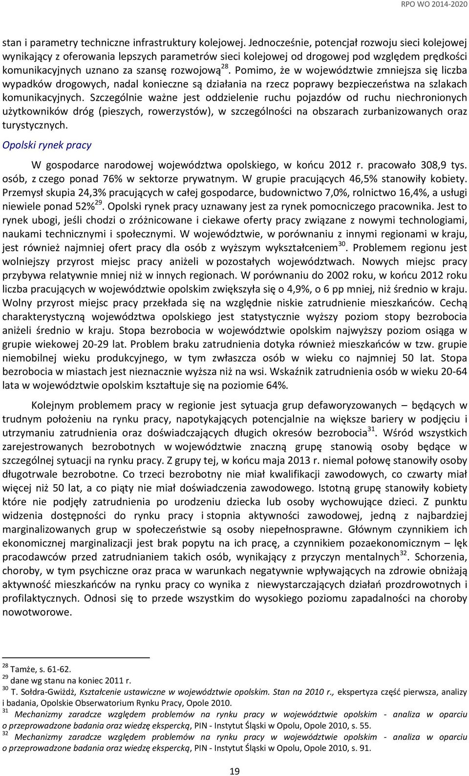 Pomimo, że w województwie zmniejsza się liczba wypadków drogowych, nadal konieczne są działania na rzecz poprawy bezpieczeństwa na szlakach komunikacyjnych.