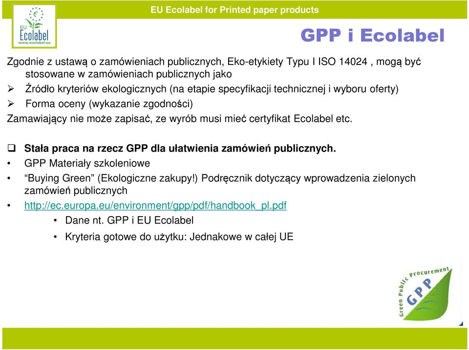 Ecolabel etc. Stała praca na rzecz GPP dla ułatwienia zamówień publicznych. GPP Materiały szkoleniowe Buying Green (Ekologiczne zakupy!