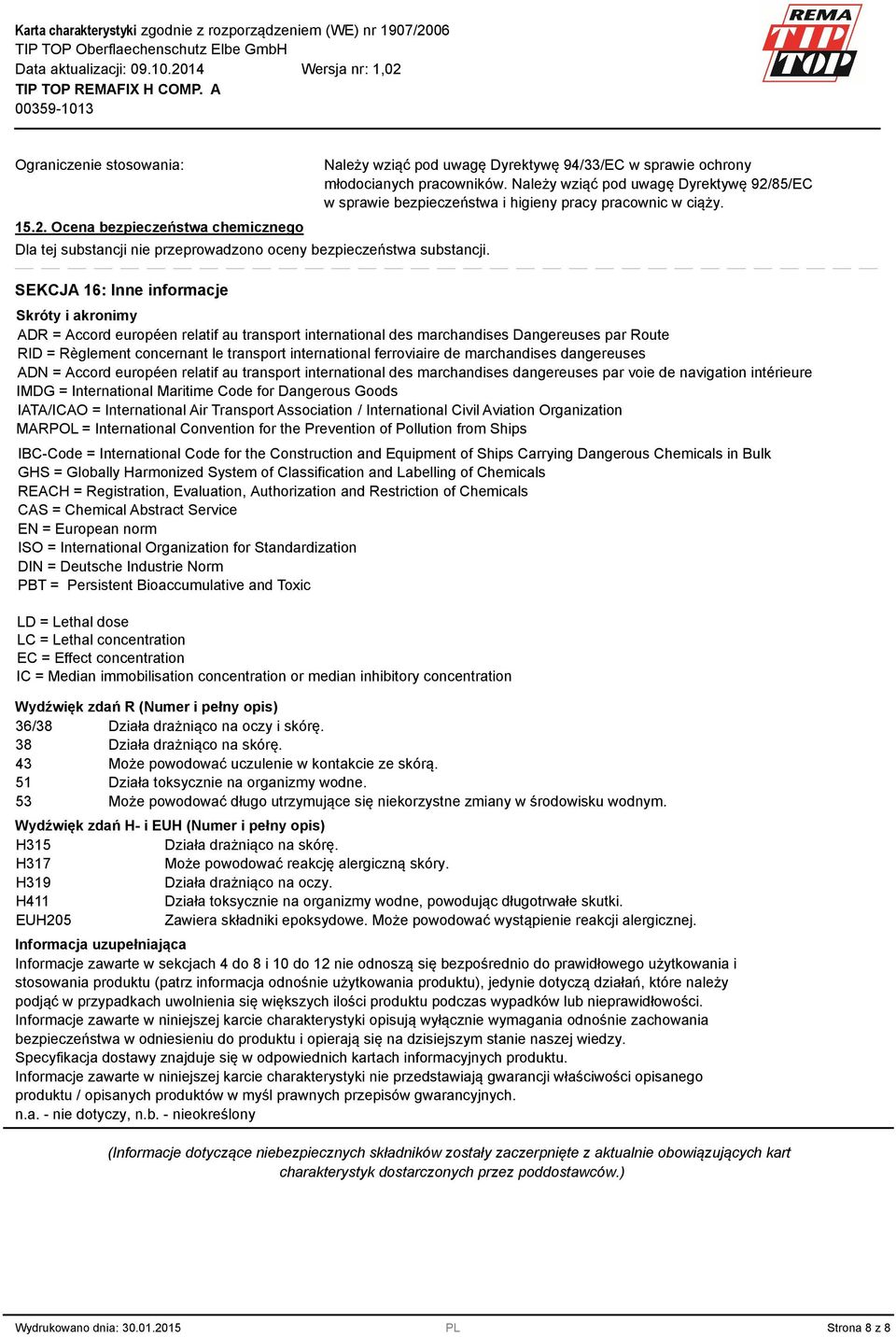 Należy wziąć pod uwagę Dyrektywę 2/85/EC w sprawie bezpieczeństwa i higieny pracy pracownic w ciąży.