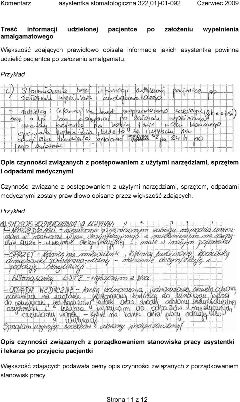 Opis czynności związanych z postępowaniem z użytymi narzędziami, sprzętem i odpadami medycznymi Czynności związane z postępowaniem z użytymi narzędziami,