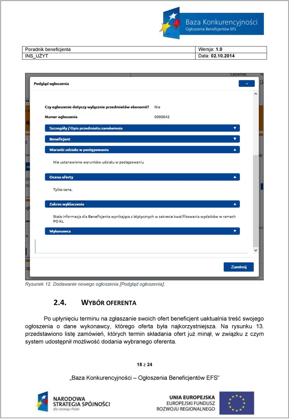 ogłoszenia o dane wykonawcy, którego oferta była najkorzystniejsza. Na rysunku 13.