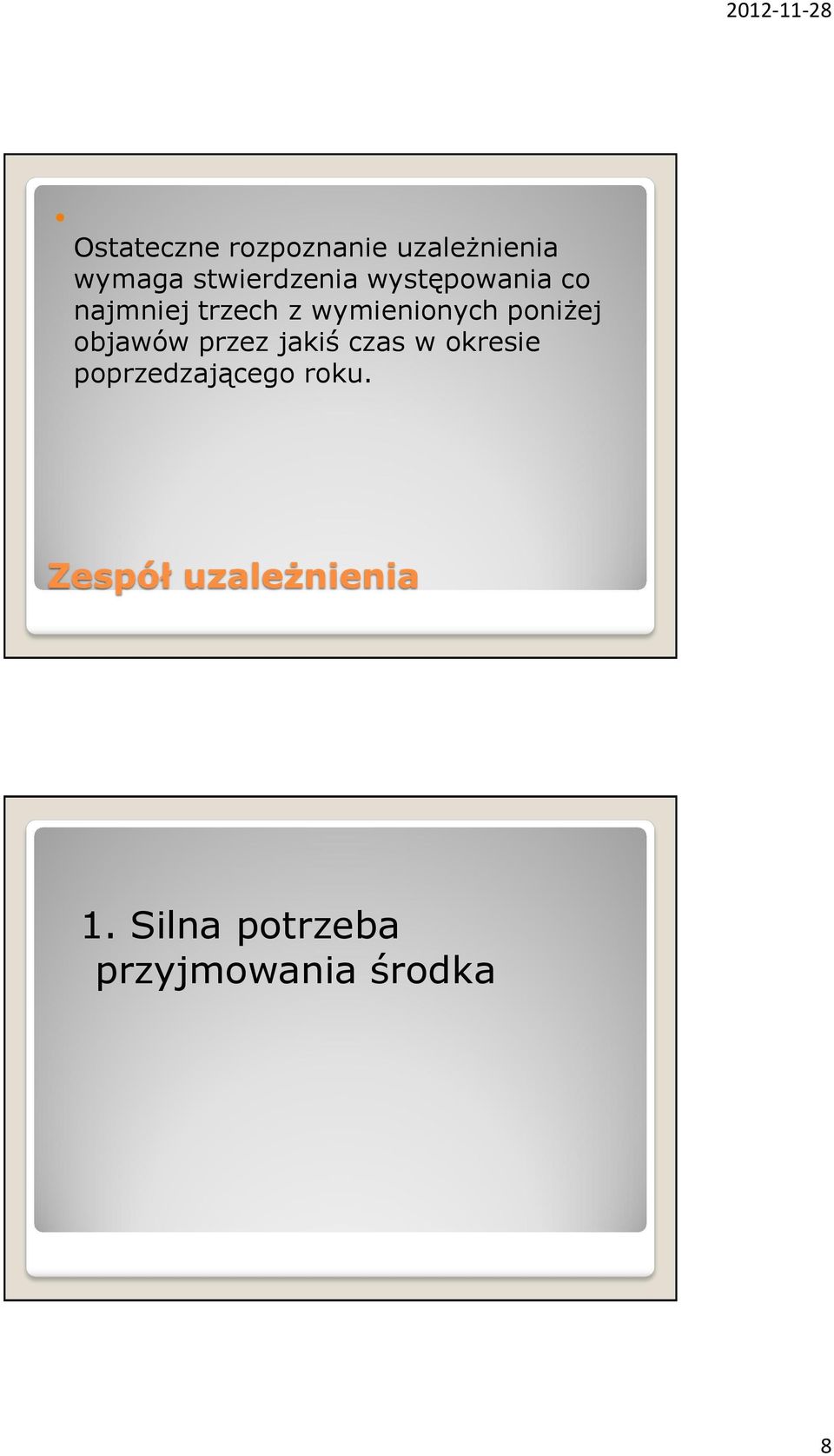 objawów przez jakiś czas w okresie poprzedzającego roku.