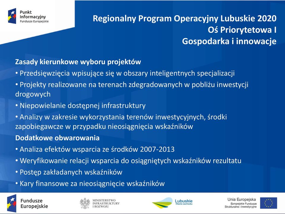 Analizy w zakresie wykorzystania terenów inwestycyjnych, środki zapobiegawcze w przypadku nieosiągnięcia wskaźników Dodatkowe obwarowania Analiza efektów