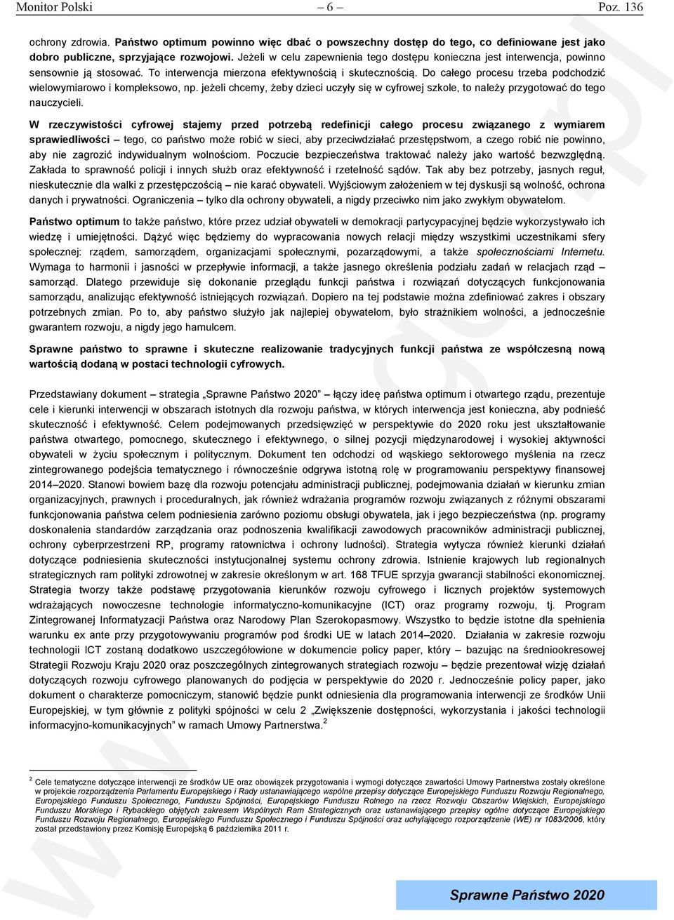 Do całego procesu trzeba podchodzić wielowymiarowo i kompleksowo, np. jeżeli chcemy, żeby dzieci uczyły się w cyfrowej szkole, to należy przygotować do tego nauczycieli.