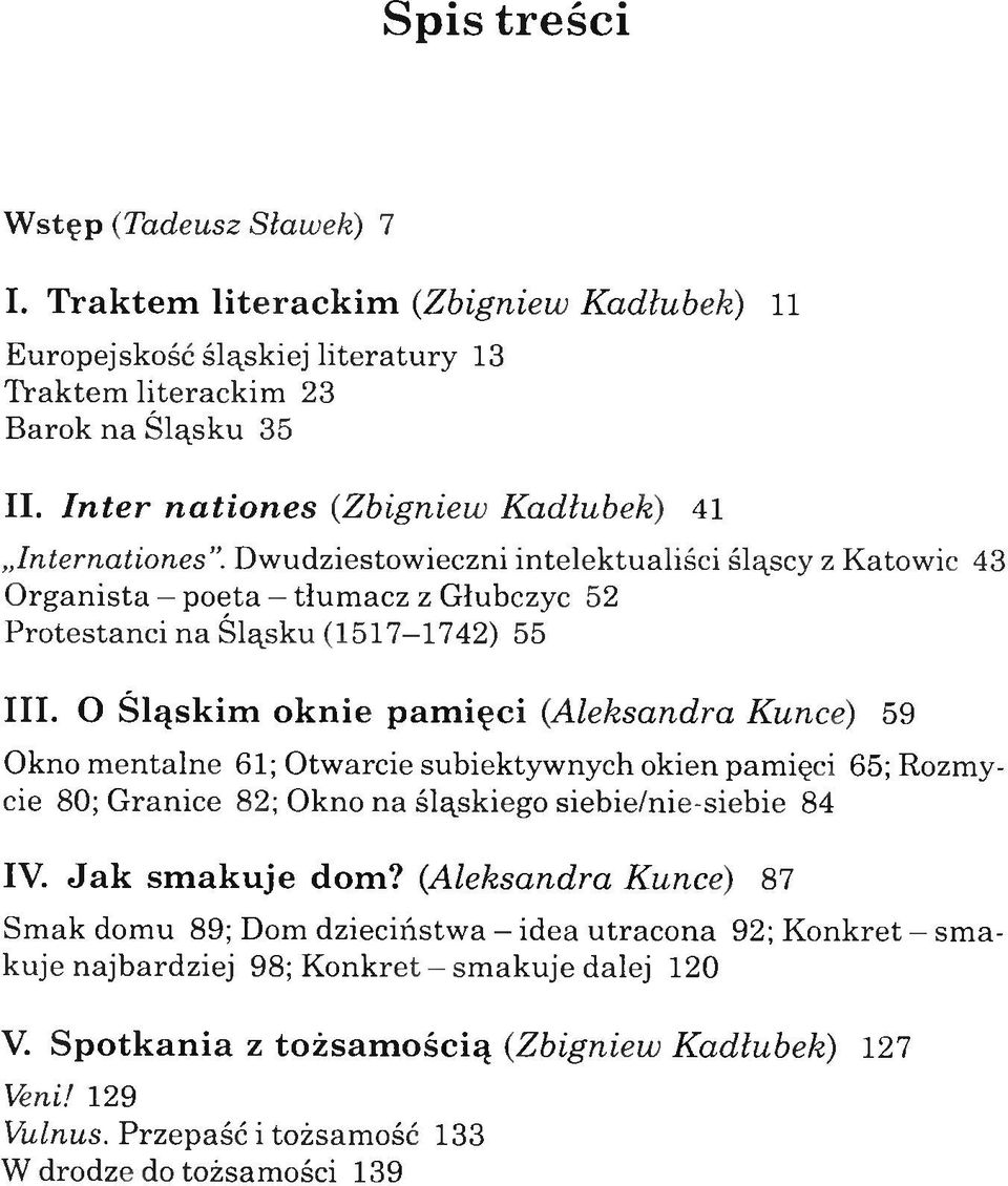 D w u dziestow ieczn i in telektu aliści śląscy z K atow ic 43 O rganista poeta tłu m acz z G łubczyc 52 Protestan ci na Śląsku (1517-1742) 55 III.