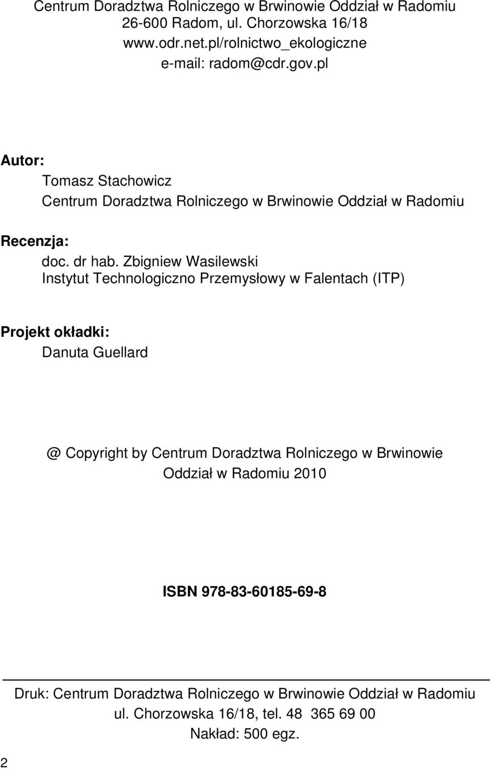 Zbigniew Wasilewski Instytut Technologiczno Przemysłowy w Falentach (ITP) Projekt okładki: Danuta Guellard @ Copyright by Centrum Doradztwa