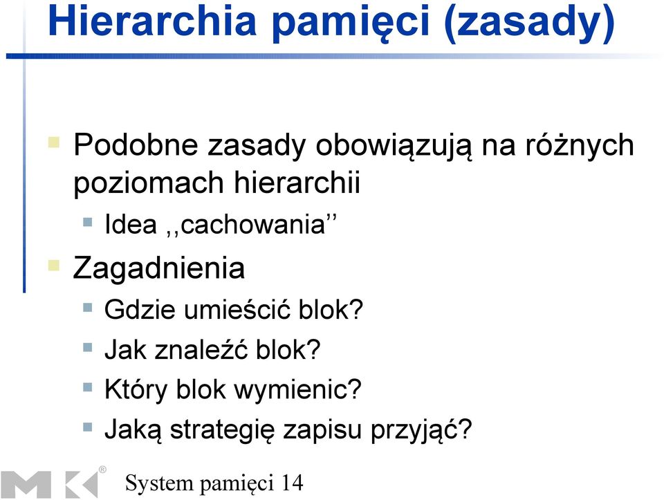 Zagadnienia Gdzie umieścić blok? Jak znaleźć blok?