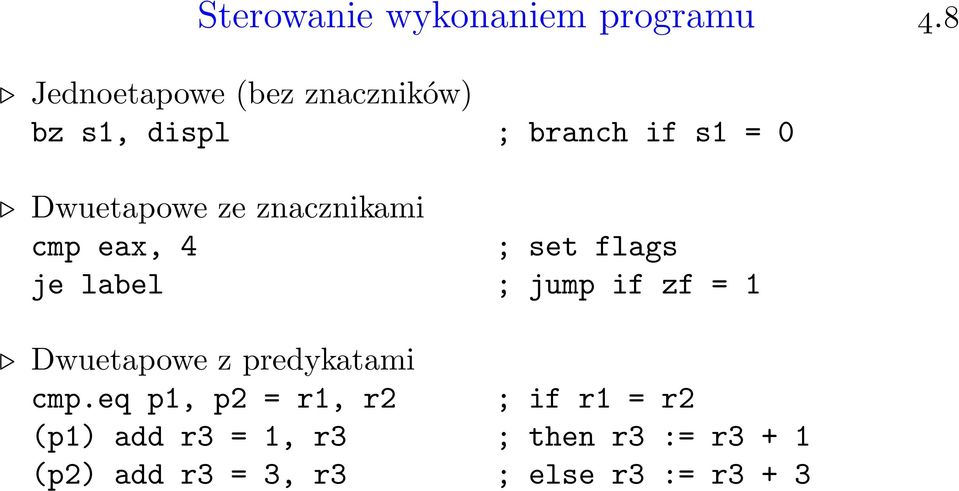 znacznikami cmp eax, 4 ; set flags je label ; jump if zf = 1 Dwuetapowe z