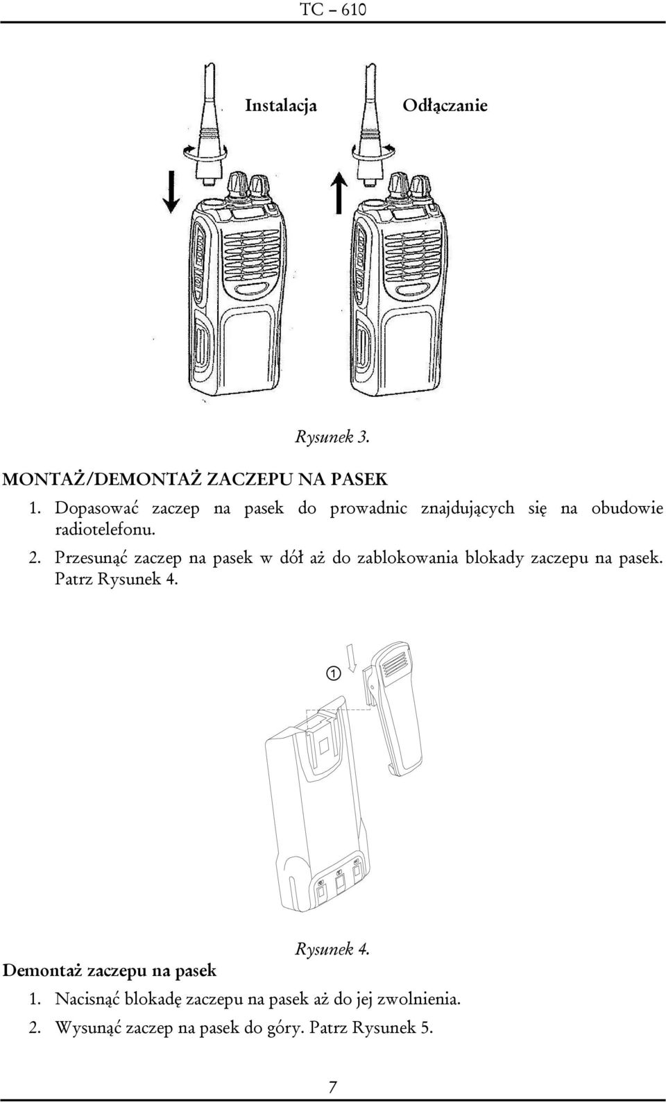 Przesunąć zaczep na pasek w dół aż do zablokowania blokady zaczepu na pasek. Patrz Rysunek 4.